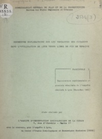  Commissariat général du plan e et Claude Briaux - Recherche exploratoire sur les tendances des citadins dans l'utilisation de leur temps libre en fin de semaine (3) - Exploitation expérimentale et premiers résultats de l'enquête réalisée à Lyon.