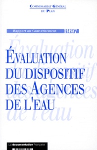  Commissariat Général du Plan - Évaluation du dispositif des Agences de l'eau - Rapport au gouvernement, 1997.