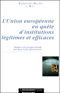  Commissariat Général du Plan - L'Union européenne en quête d'institutions légitimes et efficaces - Rapport du groupe de réflexion sur la réforme des institutions européennes.