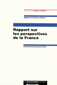  Commissariat Général du Plan - Rapport Sur Les Perspectives De La France. Rapport Au Premier Ministre.