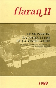  Commission d'histoire de Flara - Flaran N° 11, 1989 : Le vigneron, la viticulture et la vinification - En Europe occidentale au Moyen Age et à l'époque moderne.