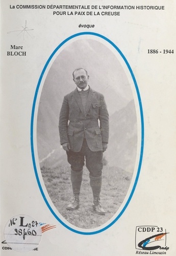 Marc Bloch (1886-1944). Un universitaire, un historien, un Résistant
