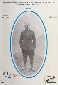  Commission départementale de l et  Collectif - Marc Bloch (1886-1944) - Un universitaire, un historien, un Résistant.