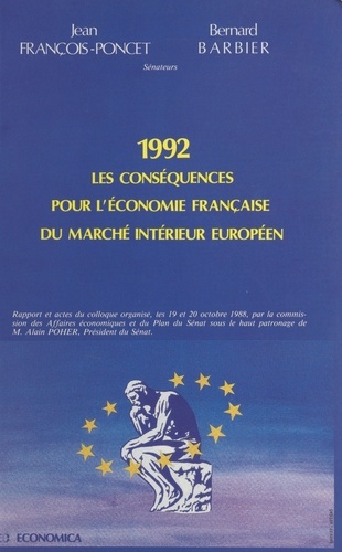1992, les conséquences pour l'économie française du marché intérieur européen. Rapport et Actes du Colloque organisé les 19 et 20 octobre 1988