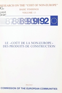  Commission des Communautés eur et  BIPE Conseil - Le «coût de la non-Europe» des produits de construction.