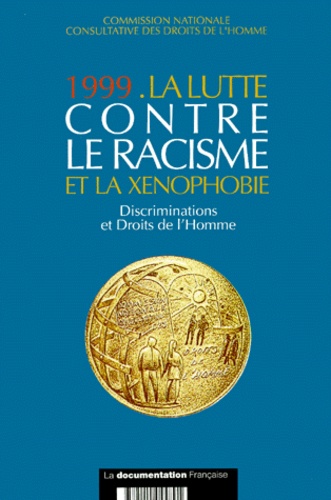  Commission Droits de l'homme - La Lutte Contre Le Racisme Et La Xenophobie. Rapport 1999, Discriminations Et Droits De L'Homme.