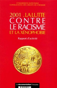  Commission Droits de l'homme - La Lutte Contre Le Racisme Et La Xenophobie. Rapport D'Activite 2001.