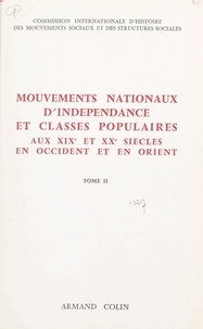  Commission internationale d'hi et Ernest Labrousse - Mouvements nationaux d'indépendance et classes populaires, aux XIXe et XXe siècles, en Occident et en Orient (2).