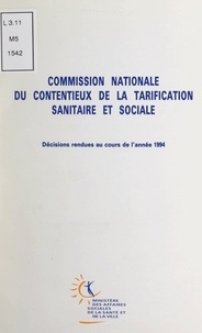  Commission nationale du conten et  Ministère des affaires sociale - Décisions rendues au cours de l'année 1994.
