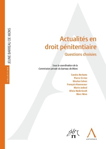  Commission pénale barreau Mons - Actualités en droit pénitentiaire - Questions choisies.
