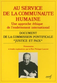 Au Service De La Communaute Humaine. Une Approche Ethique De L'Endettement International