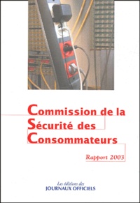  Commission Sécurité Conso - Commission de la Sécurité des Consommateurs - Rapport 2003. 1 Cédérom