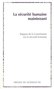 Commission sécurité humaine - La sécurité humaine maintenant - Rapport de la Commission sur la sécurité humaine.