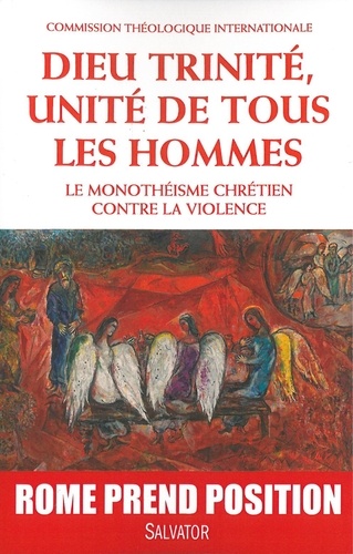  Commission Théologique - Dieu trinité, unité de tous les hommes - Le monothéisme chrétien contre la violence.