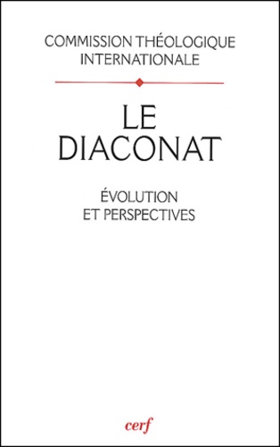  Commission Théologique - Le diaconat - Evolution et perspectives.