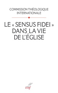  Commission Théologique - Le "Sensus Fidei" dans la vie de l'Eglise.