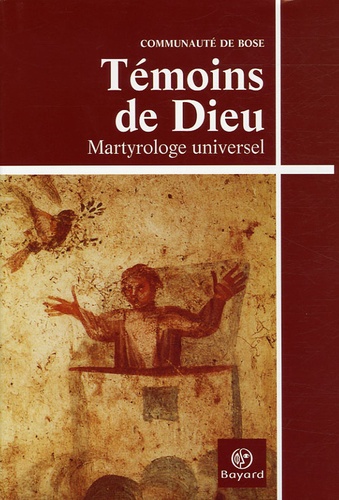  Communauté de Bose - Témoins de Dieu - Martyrologe universel.