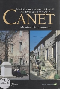  Commune de Canet et  Foyer Rural de Canet - Histoire moderne de Canet du XVIIe au XXe siècle.