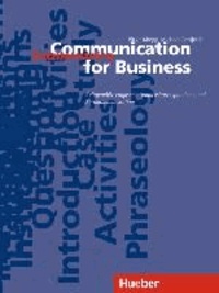 Communication for Business. Satzbausteine - Zeitgemäße englische Handelskorrespondenz und Bürokommunikation.