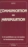 Communication ou manipulation.