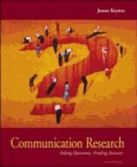 Communication Research - Asking Questions, Finding Answers.