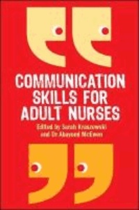 Communication Skills for Adult Nurses.