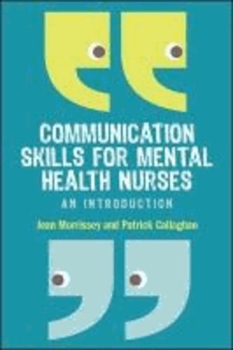 Communication Skills for Mental Health Nurses - An Introduction.