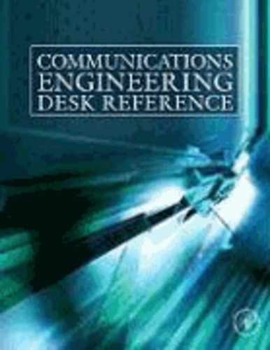 Communications Engineering Desk Reference.