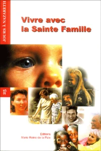 Vivre avec la Sainte Famille