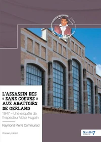 L'assassin des "Sans Coeurs" aux abattoirs de Gerland