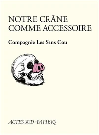 Notre crâne comme accessoire