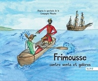  Compagnie Piloucha - Frimousse contre vents et galères.