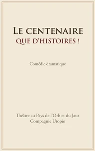 Le centenaire. Que d'histoires !