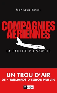 Compagnies aériennes, la faillite du modèle