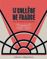Le Collège de France. Five centuries of research (English Edition)