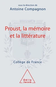 Proust, la mémoire et la littérature