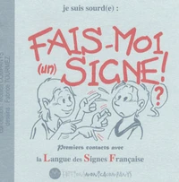 Je suis sourd(e) : fais-moi (un) signe !