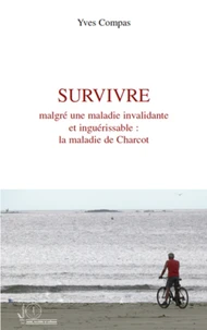 Survivre malgré une maladie invalidante et inguérissable : la maladie de Charcot