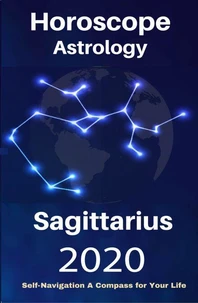 Sagittarius Horoscope & Astrology 2020