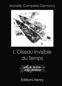Compere-demarcy Muri - L'Oiseau invisible du Temps.