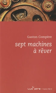 Sept machines à rêver