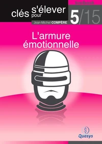 L'armure émotionnelle (Toolbook 5/15 "Clés pour s'élever")