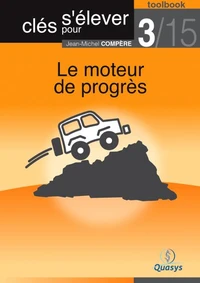 Le moteur de progrès (Toolbook 3/15 "Clés pour s'élever")