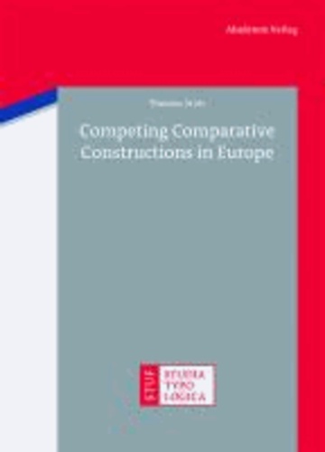 Competing Comparative Constructions in Europe.