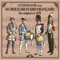 CD anthologie de la musique militaire française vol 1 (des origines à 1870)