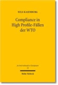Compliance in High Profile-Fällen der WTO - Legal Case Management am Beispiel des Airbus-Boeing-Falls.