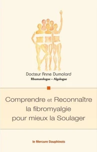 Comprendre et Reconnaître la fibromyalgie pour mieux la Soulager