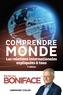 Pascal Boniface - Comprendre le monde - 7e éd. - Les relations internationales expliquées à tous.