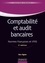 Comptabilité et audit bancaires - 5e éd.. Normes françaises et IFRS
