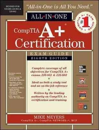 CompTIA A+ Certification All-in-One Exam Guide, (Exams 220-701 & 220-702)